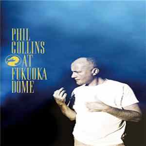 Phil Collins - At Fukuoka Dome Mp3