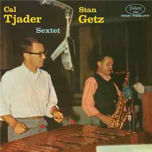 Stan Getz With Cal Tjader - Cal Tjader Stan Getz Sextet Mp3