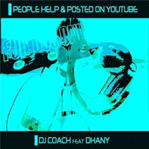 DJ Coach Feat. Dhany - People Help & Posted On Youtube Mp3