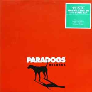 Toxic - House Time Is Any Time E.P Mp3