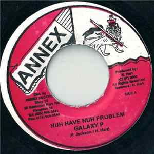 Galaxy P - Nuh Have Nuh Problems Mp3