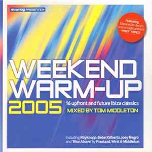 Tom Middleton - Weekend Warm-Up 2005 Mp3