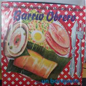 Barrio Obrero - La Maxima Expresion De La Gaita Zuliana Mp3