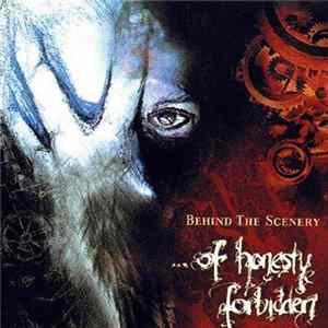 Behind The Scenery - ... Of Honesty Forbidden Mp3