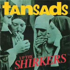 The Tansads - Up The Shirkers Mp3