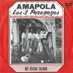 Los 3 Paraguayos - Amapola / Mi Dicha Lejana Mp3