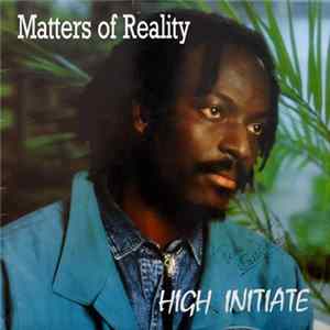 High Initiate - Matters Of Reality Mp3