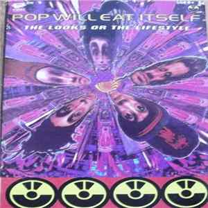 Pop Will Eat Itself - The Looks Or The Lifestyle Mp3