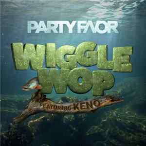 Party Favor Featuring Keno - Wiggle Wop Mp3