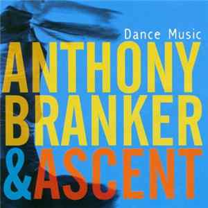 Anthony Branker & Ascent - Dance Music Mp3
