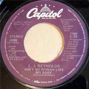 L.J. Reynolds - Ain't No Woman Like My Baby / Why Do You Do The Things You Do Mp3