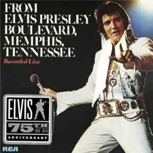 Elvis Presley - From Elvis Presley Boulevard, Memphis, Tennessee Mp3