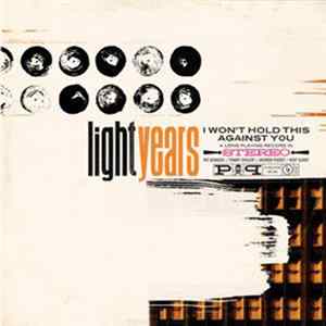 Light Years - I Won't Hold This Against You Mp3
