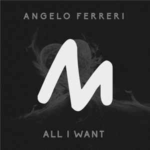 Angelo Ferreri - All I Want Mp3