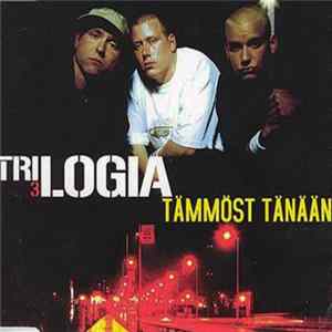 Trilogia - Tämmöst Tänään Mp3