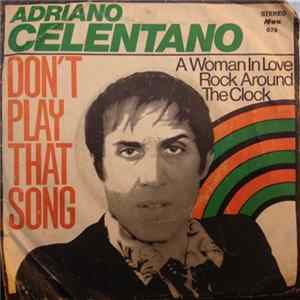 Adriano Celentano - Don't Play That Song Mp3