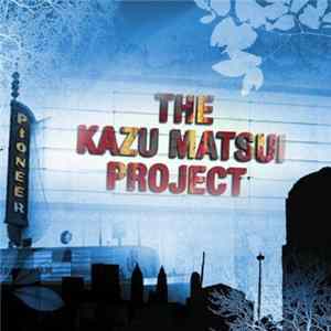 The Kazu Matsui Project - Pioneer Mp3