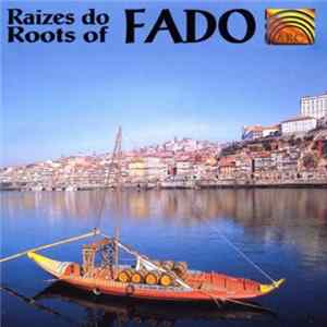 Francisco Fialho And Matilde Larguinho - Raízes Do Fado (Roots Of Fado) Mp3