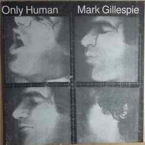 Mark Gillespie - Only Human Mp3