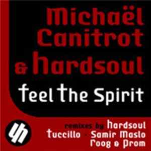 Michael Canirot & Hardsoul - Feel The Spirit Mp3