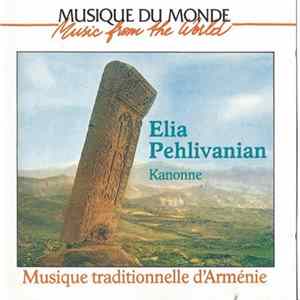 Elia Pehlivanian - Musique Traditionnelle D'Arménie - Kanonne Mp3