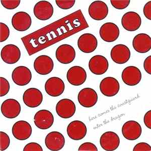 Tennis - Here Comes The Coastguard / Enter The Dragon Mp3