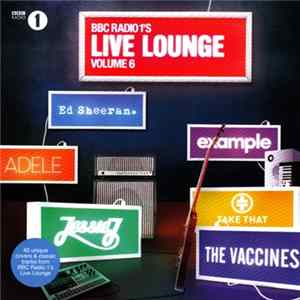 Various - BBC Radio 1's Live Lounge - Volume 6 Mp3