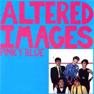 Altered Images - Pinky Blue Mp3