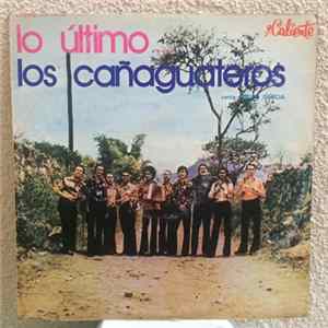 Los Cañaguateros - Lo Último….. Mp3