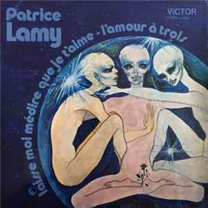 Patrice Lamy - Laisse-Moi Médire Que Je T'aime Mp3