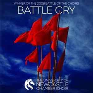 The University Of Newcastle Chamber Choir - Battle Cry Mp3