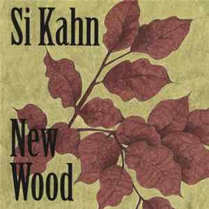 Si Kahn - New Wood Mp3