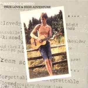 Martin C. Herberg - True Love & High Adventures Mp3