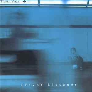 Trevor Lissauer - Transit Plaza Mp3
