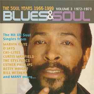Various - Blues & Soul - The Soul Years 1966-1999: Volume 3 1972-1973 Mp3