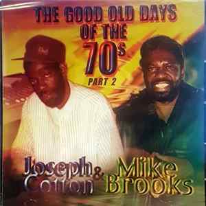 Joseph Cotton, Mike Brooks - The Good Old Days Of The 70's Part 2 Mp3