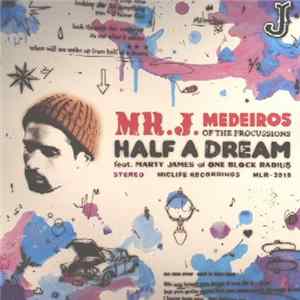 Mr. J. Medeiros - Half A Dream Mp3