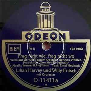 Lilian Harvey Und Willy Fritsch - Frag Nicht Wie, Frag Nicht Wo / Du Hast Mir Heimlich Die Liebe Ins Haus Gebracht Mp3