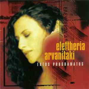 Eleftheria Arvanitaki - Ektos Programatos Mp3
