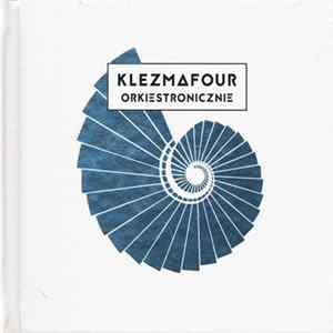 Klezmafour, Orkiestra Symfoniczna Filharmonii Im. Mieczysława Karłowicza W Szczecinie - Orkiestronicznie Mp3