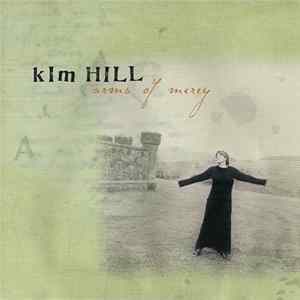 Kim Hill - Arms Of Mercy Mp3