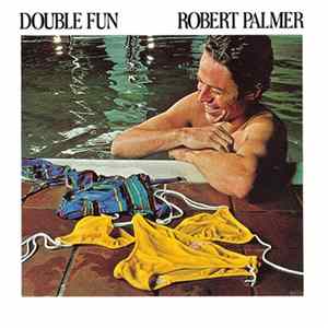 Robert Palmer - Double Fun Mp3