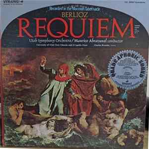 Berlioz, Utah Symphony Orchestra / Maurice Abravanel, University Of Utah Civic Chorale, University Of Utah A Capella Choir, Charles Bressler - Requiem, Op. 5 (Grande Messe Des Morts) Mp3