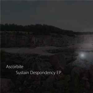 Ascorbite - Sustain Despondency EP Mp3