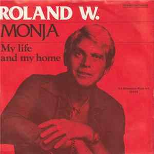Roland W. - Monja / My Life And My Home Mp3