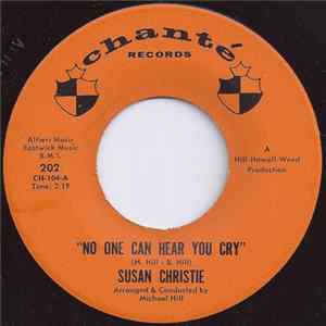 Susan Christie - No One Can Hear You Cry Mp3