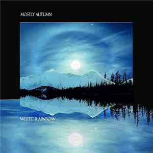 Mostly Autumn - White Rainbow Mp3