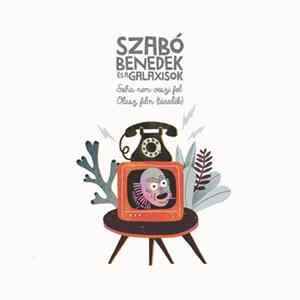 Szabó Benedek És A Galaxisok - Soha Nem Veszi Fel / Olasz Film (Töredék) Mp3