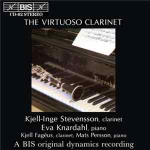 Various / Kjell-Inge Stevensson, Eva Knardahl, Kjell Fagéus, Mats Persson - The Virtuoso Clarinet Mp3