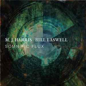 M. J. Harris / Bill Laswell - Somnific Flux Mp3